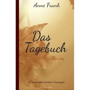 Das Tagebuch der Anne Frank -- Anne Frank